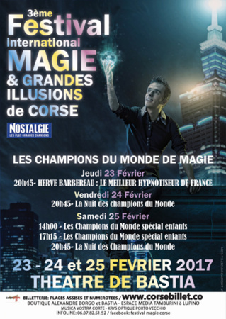 FESTIVAL INTERNATIONAL MAGIE ET GRANDES ILLUSIONS DE BASTIA fevrier 2017 FESTIVAL INTERNATIONAL MAGIE ET GRANDES ILLUSIONS DE BASTIA fevrier 2017