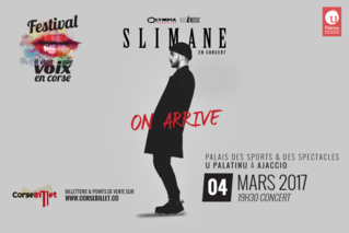 Festival " Il était une voix en Corse" - SLIMANE Mars 2017 Festival " Il était une voix en Corse" - SLIMANE Mars 2017