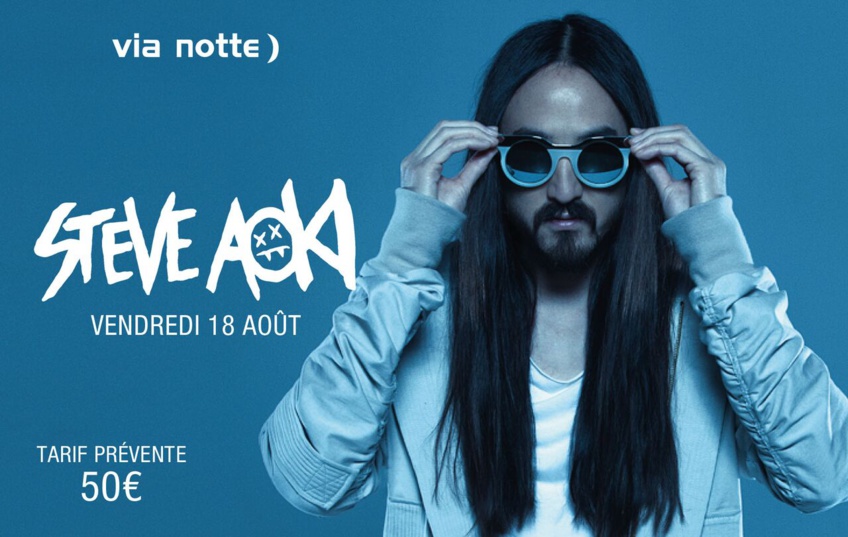 Via Notte Steve AOKI aout 2017 Via Notte Steve AOKI aout 2017