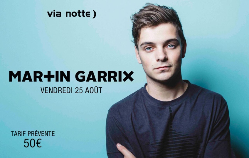 Via Notte Martin GARRIX aout 2017 Via Notte Martin GARRIX aout 2017