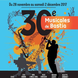 Musicales de BASTIA, 30 ° Edition nov - dec 2017 Musicales de BASTIA, 30 ° Edition nov - dec 2017