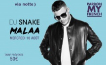 Via Notte DJ Snake - Malaa aout 2017