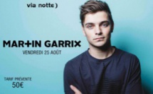 Via Notte Martin GARRIX aout 2017