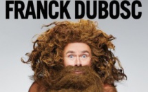 Franck DUBOSC  "À L'ETAT SAUVAGE"  Novembre 2014